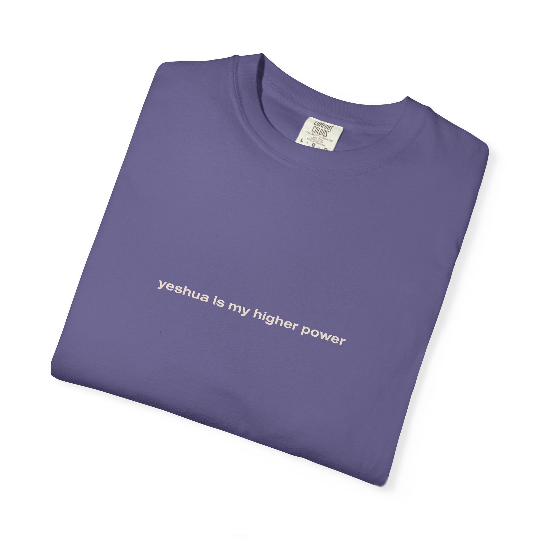 yeshua is my higher power | Unisex Comfort Colors® Brand Tee