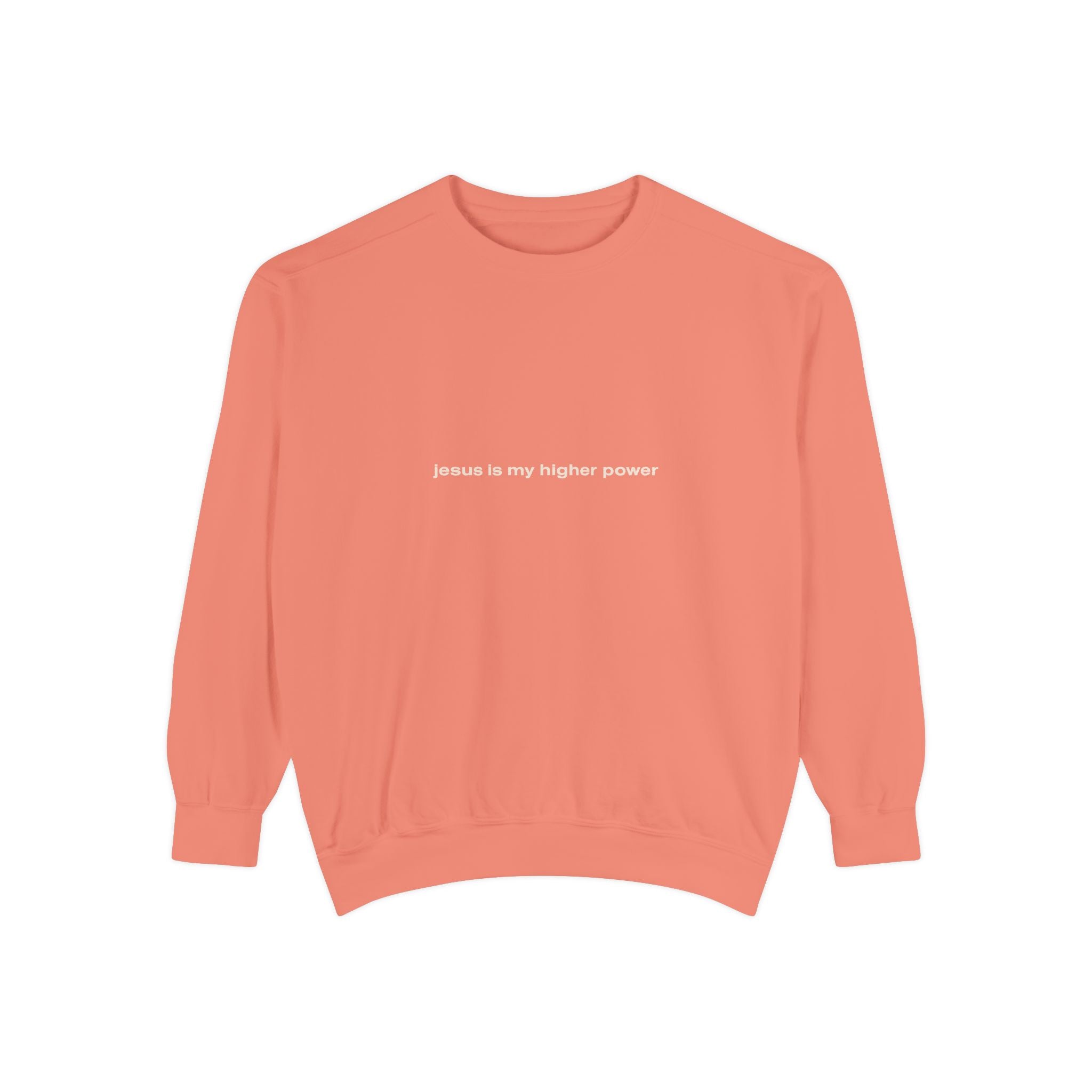 jesus is my higher power | Comfort Colors® Brand Sweatshirt