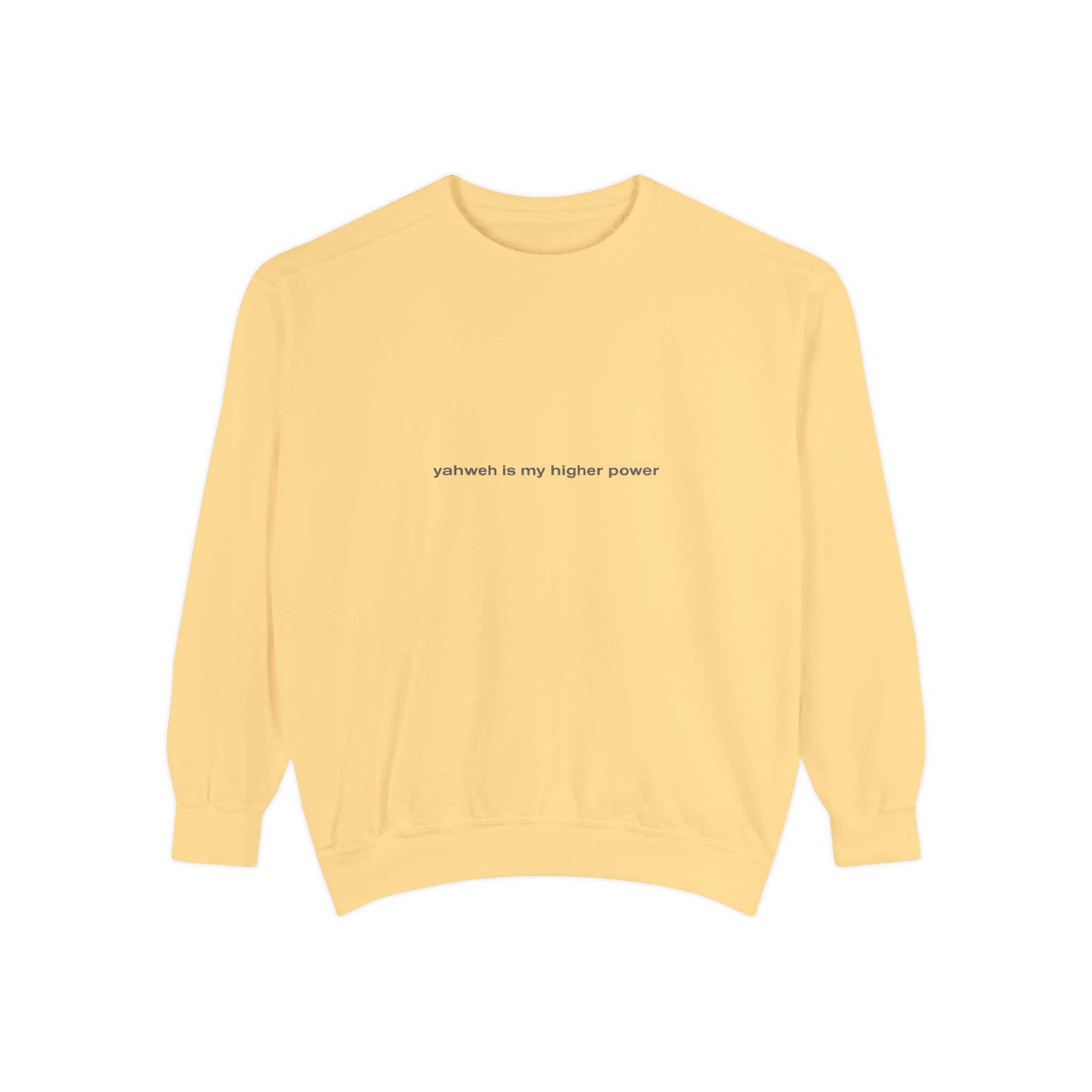 yahweh is my higher power | Comfort Colors® Brand Sweatshirt