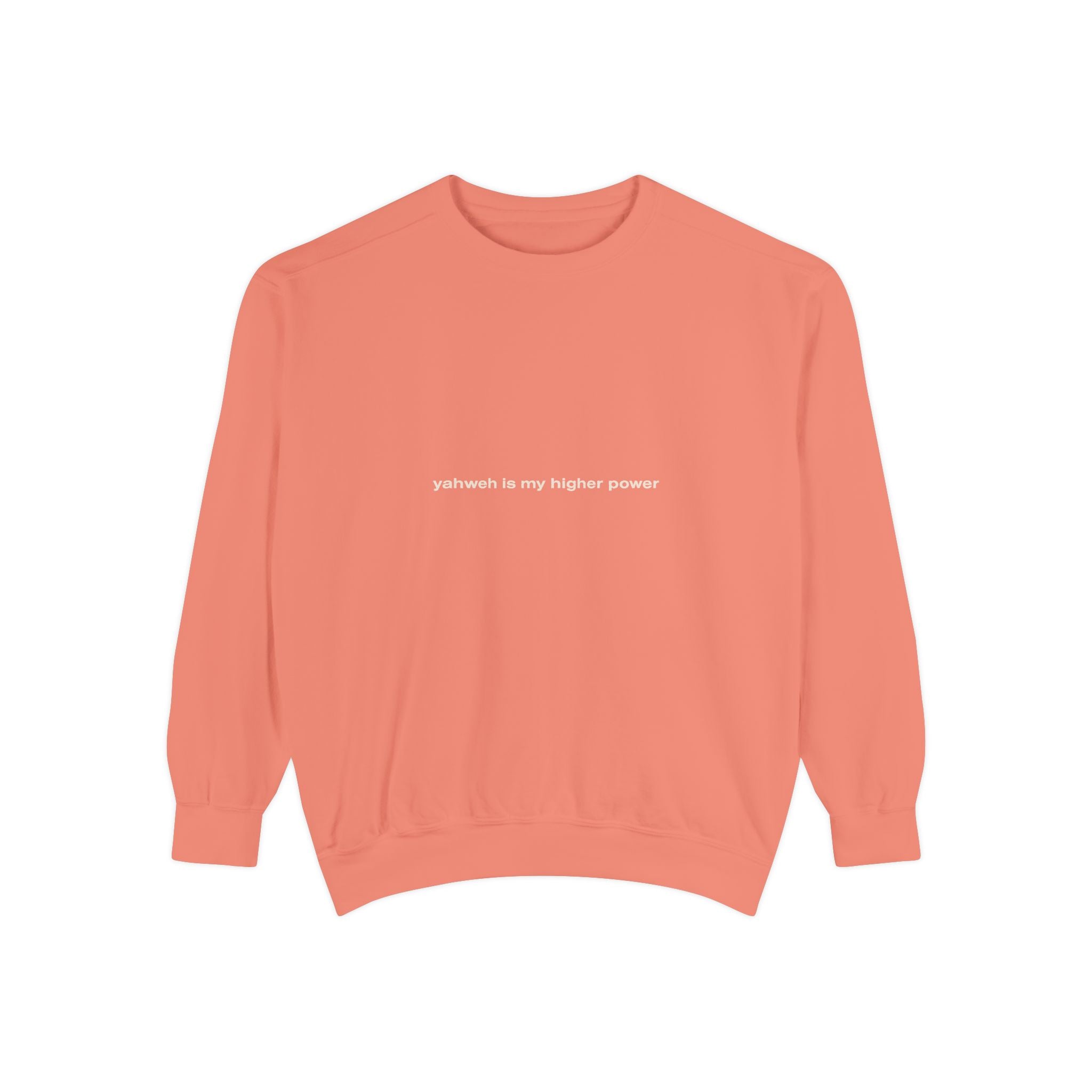 yahweh is my higher power | Comfort Colors® Brand Sweatshirt