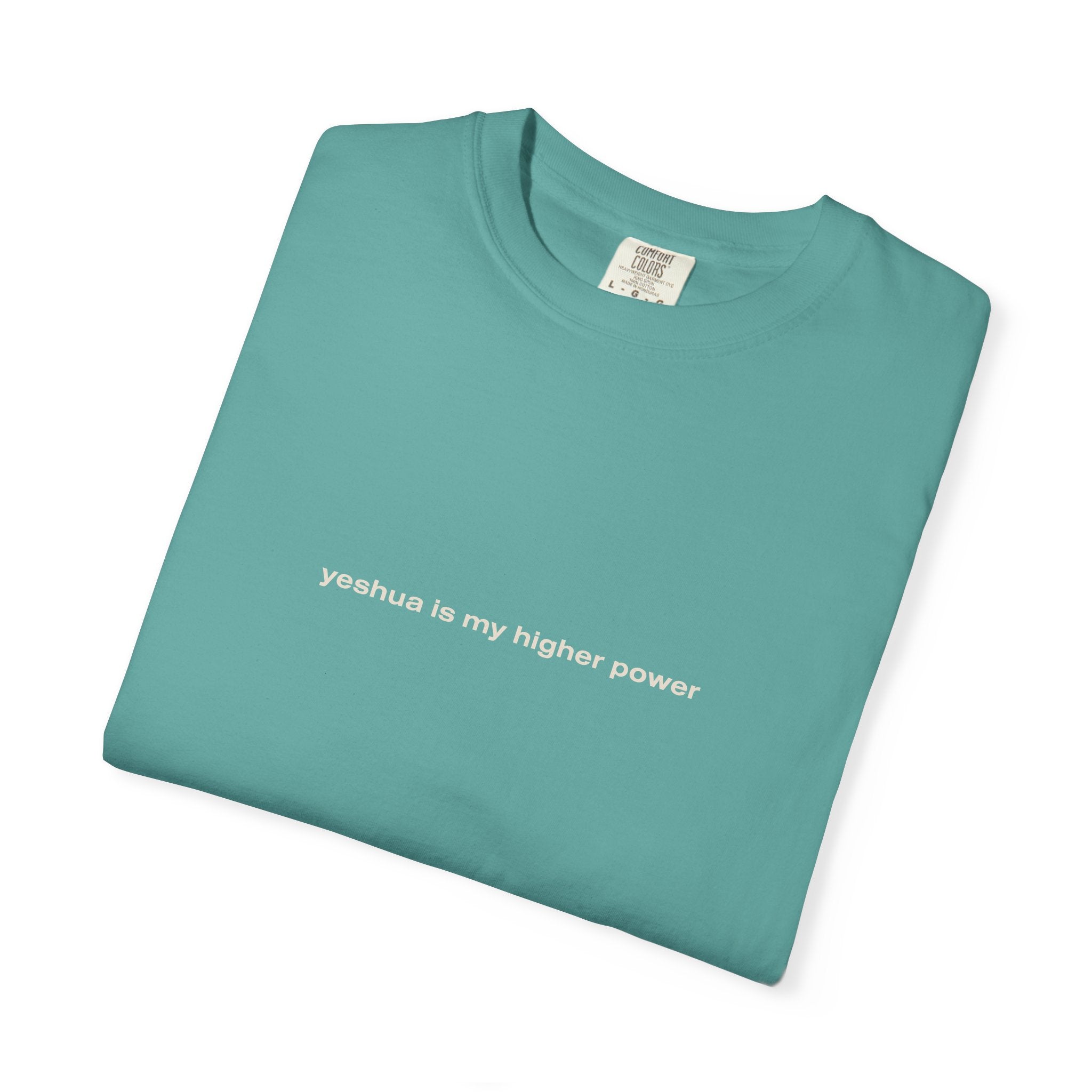 yeshua is my higher power | Unisex Comfort Colors® Brand Tee