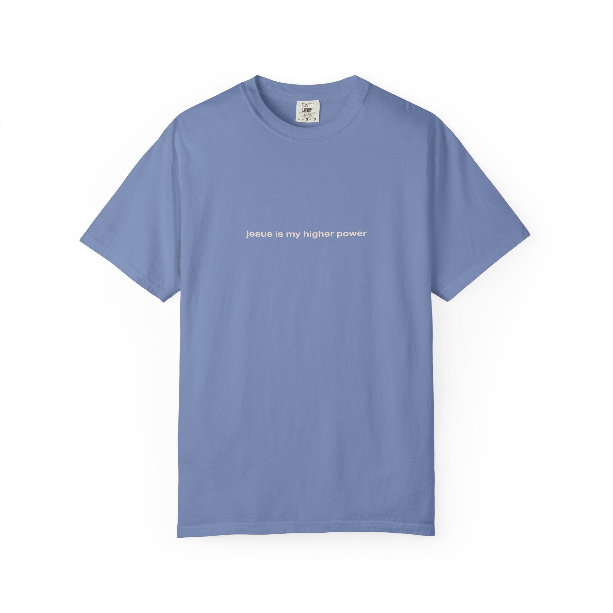 jesus is my higher power | Comfort Colors® Brand Tee