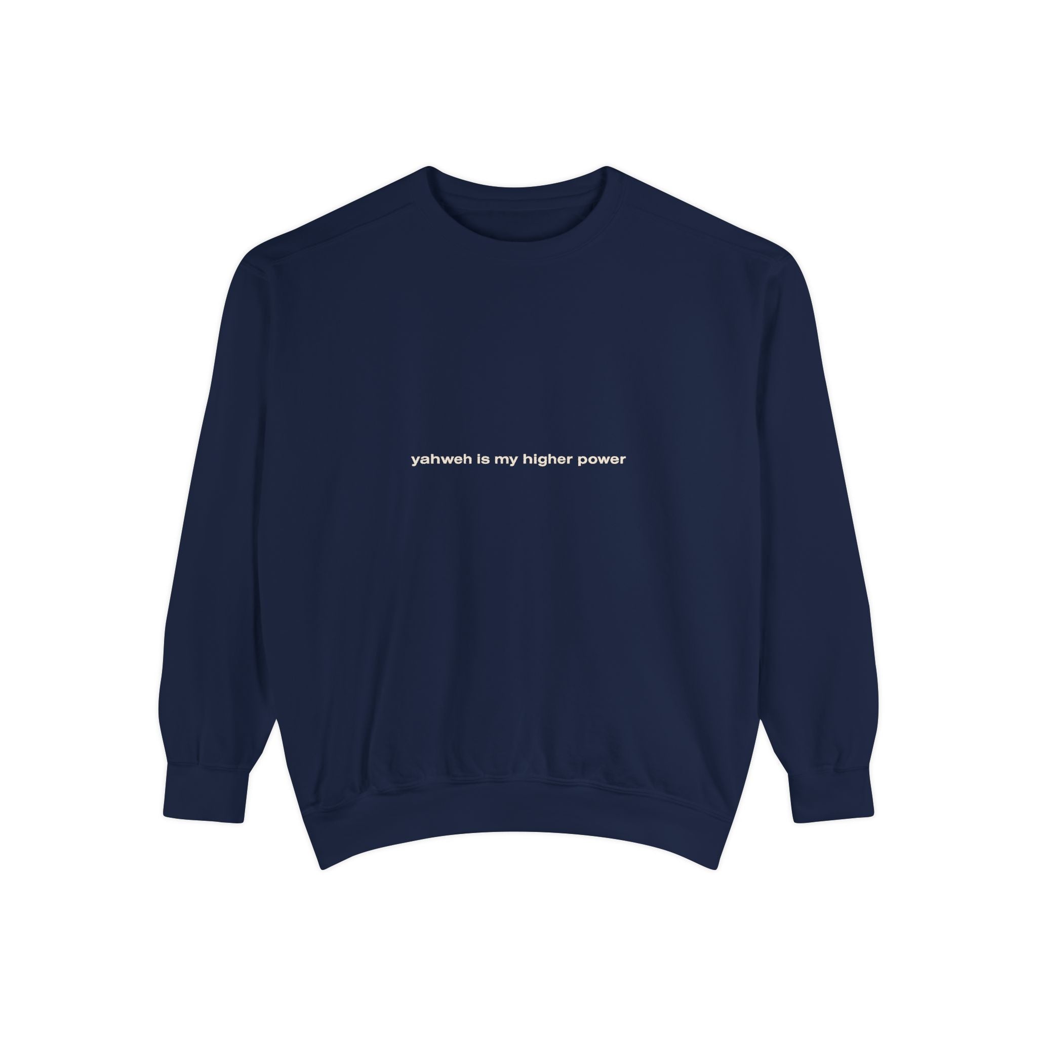 yahweh is my higher power | Comfort Colors® Brand Sweatshirt