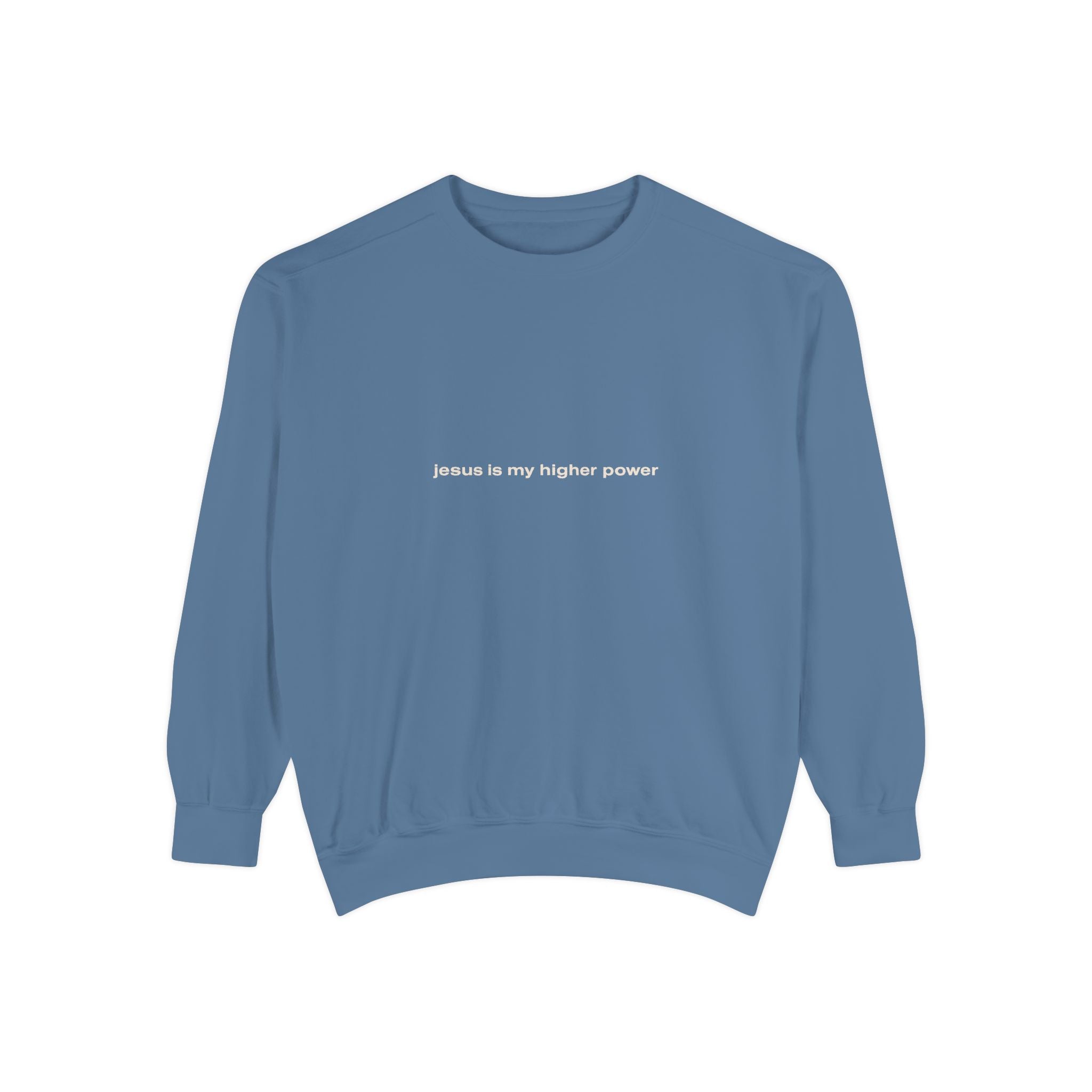 jesus is my higher power | Comfort Colors® Brand Sweatshirt